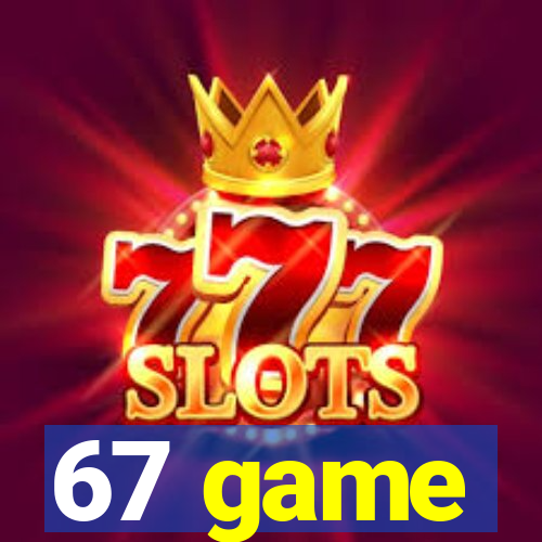 67 game